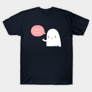 I believe in you kawaii ghost t-shirt T-Shirt